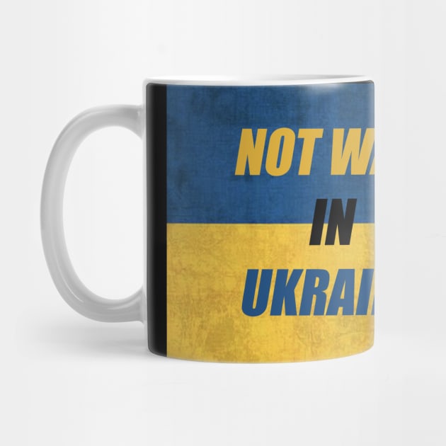 Not war in Ukraine by Yurii